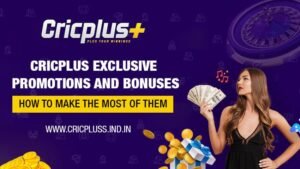 Read more about the article Cricplus Exclusive Promotions and Bonuses: How to Make the Most of Them