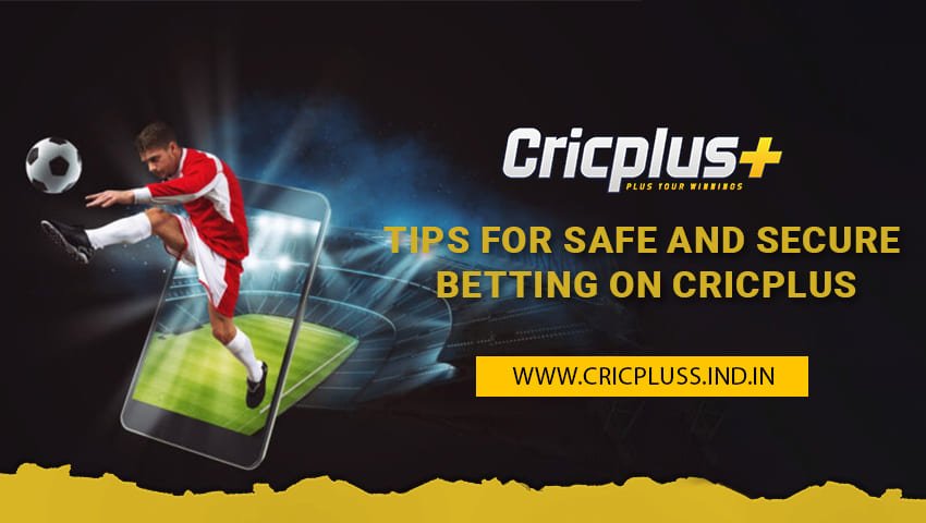 Read more about the article Tips for Secure and Safe Betting on Cricplus