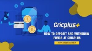 How to Deposit and Withdraw Funds at Cricplus