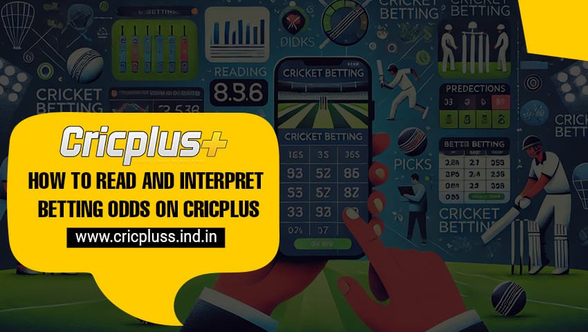 You are currently viewing How to Read and Interpret Betting Odds on Cricplus