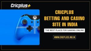 Read more about the article Cricplus Betting and Casino Site in India: The Best Place For Gaming Online